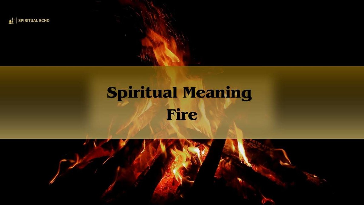 What Is The Spiritual Meaning Of Fire Dreams?